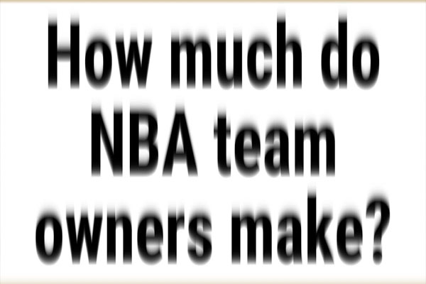 How Much Do Nba Owners Make Infoik