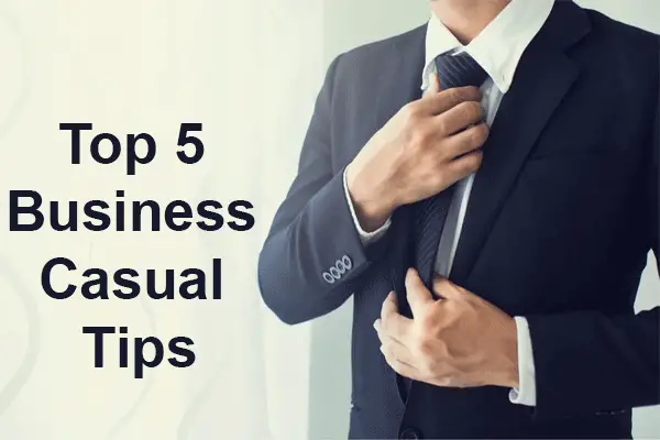 Top 5 Business Casual Tips