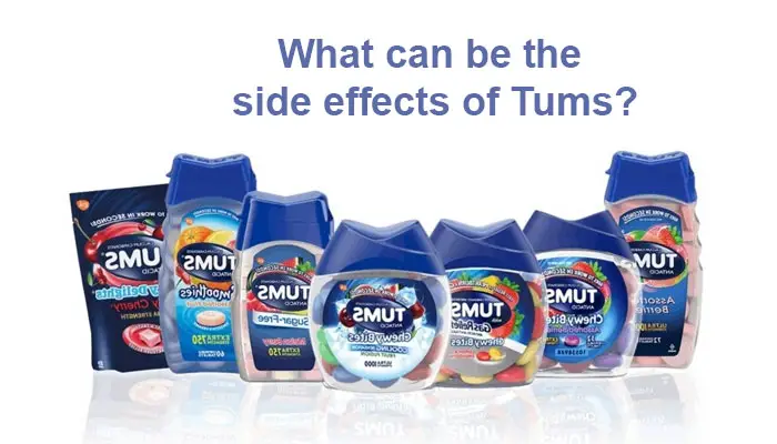 What can be the side effects of Tums?