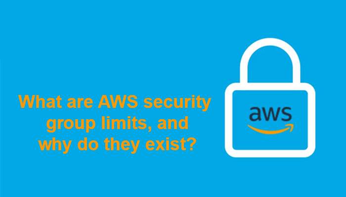 What are AWS security group limits, and why do they exist?